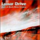 LUNAR DRIVE - HERE AT BLACK MESA ARIZONA [Audio CD] LUNAR DRIVE