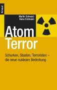 Atomterror: Schurken, Staaten, Terroristen - die neue nukleare Bedrohung Atomterror: Schurken, Staaten, Terroristen - die neue nukleare Bedrohung