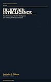 HI: HYBRID INTELLIGENCE : How Human and Machine Intelligence Are Building the Next Civilization (Quantextual.Life) (English Edition)