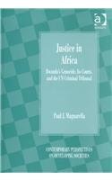 Justice in Africa: Rwanda's Genocide, Its Courts and the Un Criminal Tribunal: Rwanda's Genocide, Its Courts and the Un Criminal Tribunal 075461073X Book Cover
