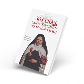 365 DIAS COM SANTA TEREZINHA DO MENINO JESUS
