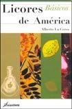 Licores basicos de America/ Basic Liquors of America (Spanish Edition)