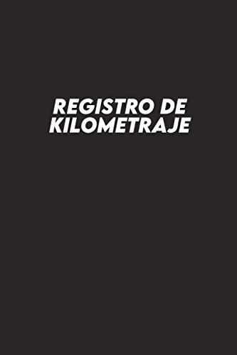 Registro de Kilometraje: Diario de Kilometraje del Vehículo para Impuestos Comerciales o Personales Registro de Kilometraje: Diario de Kilometraje del Vehículo para Impuestos Comerciales o Personales