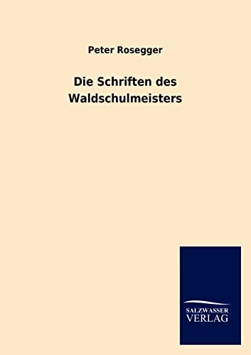 Die Schriften Des Waldschulmeisters (German Edition)