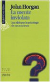 La Mente Inviolata. Una Sfida Per La Psicologia E Le Neuroscienze