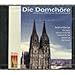 Die Domchöre (750 Jahre Gotischer Dom zu Köln)