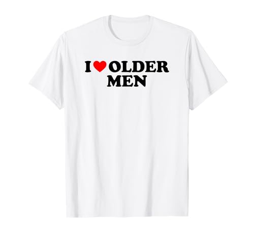 I Love Older Men T-Shirt