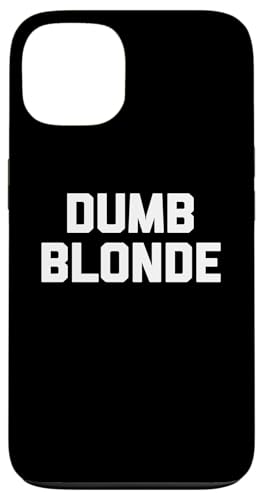 Camiseta rubia tonta divertida frase sarcástica novedad rubia Carcasa para iPhone 13
