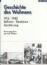 Geschichte des Wohnens, 5 Bände, Band 4, 1918-1945: Reform, Reaktion, Zerstörung Geschichte des Wohnens, 5 Bände, Band 4, 1918-1945: Reform, Reaktion, Zerstörung