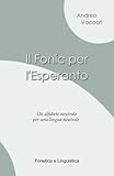  Il Fonic per l\'Esperanto: Un alfabeto neutrale per una lingua neutrale