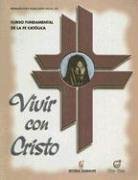 Paperback Vivir Con Cristo: Curso Fundamental de la Fe Catolica (Spanish Edition) [Spanish] Book