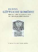 Dantes Goettliche Komoedie. Drucke und Illustrationen aus sechs Jahrhunderten