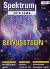 Bewusstsein: Neurowissenschaften: Was alles im Kopf passiert. Computerwelten: Zwischen virtuell und real. Entwicklungspsychologie: Wie kindliches Bewusstsein erwacht (Spektrum Spezial)