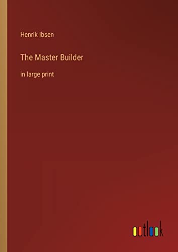 The Master Builder: in large print