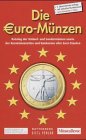  Die Euro-Münzen. Katalog der Umlauf- und Sondermünzen sowie der Kursmünzensätze und Banknoten aller Euro-Staaten