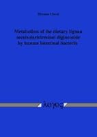 Metabolism of the Dietary Lignan Secoisolariciresinol Diglucoside by Human Intestinal Bacteria 383251192X Book Cover