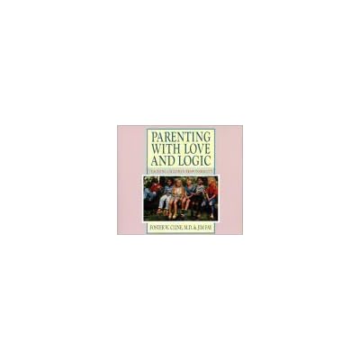 Parenting with Love and Logic: Teaching Children Responsibility