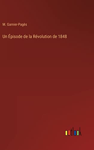 Un Épisode de la Révolution de 1848 (French Edition)