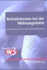 Betriebskosten bei der Wohnungsmiete: Mit Praxistipps, Mustern u. Online-Rechtsprechung Betriebskosten bei der Wohnungsmiete: Mit Praxistipps, Mustern u. Online-Rechtsprechung
