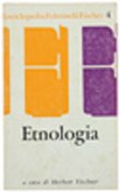 ETNOLOGIA. Encicolopedia Feltrinelli Fischer