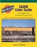 C&NW Color Guide to Freight and Passenger Equipment Vol. 1: Passenger Cars, Cabooses and Acquired Roads (CNW Color Guides, 1) 1582482314 Book Cover
