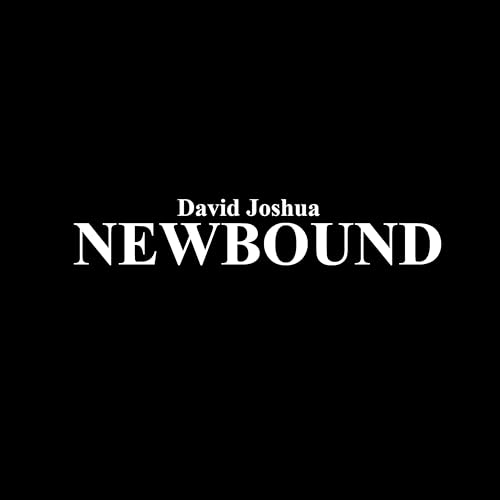 Tom Newbound Reproducir NEWBOUND de David Joshua en Amazon Music