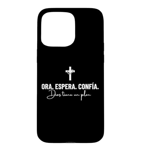 Ora Espera Confia Dios Tiene Un Plan De Cristiana Cristianos �X�}�z�P�[�X iPhone 15 Pro Max �p