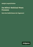 Das Militair-Medicinal-Wesen Preussens: Nach den Bedürfnissen der Gegenwart 3386337112 Book Cover