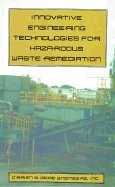 Hardcover Innovative Engineering Technologies for Hazardous Waste Remediation (Environmental Engineering) Book