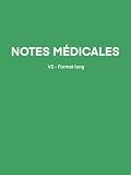 flobert notaire  NOTES MÉDICALES: Version 2 - Format long
