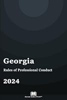 Georgia Rules of Professional Conduct 2024: Georgia Court Rules B0CX22XHQV Book Cover