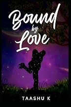 Why You Should Read Kindle Edition Bound by Love: A Single Dad Second Chance Romance (Bound Series) Complete Guide Curated Content Best Seller