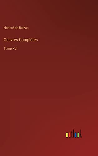 Oeuvres Complètes: Tome XVI (French Edition)