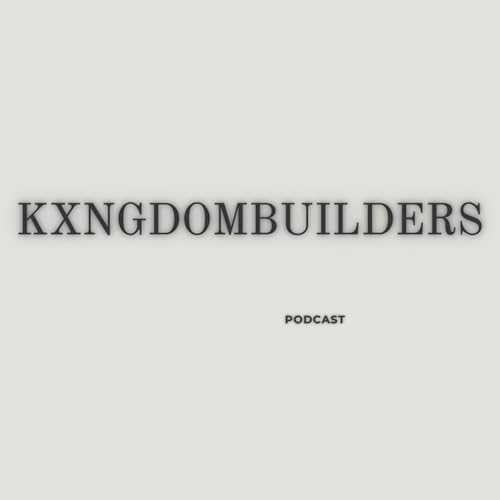 Kxngdom Builders Podcast Titelbild