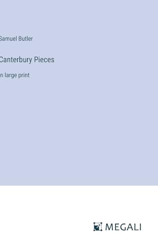 Canterbury Pieces: in large print
