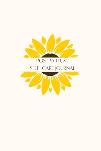 New Mom, Postpartum Self-care Journal, 31 Daily Prompts For Mindfulness, Healing, and Self Expression Sunflower Aesthetic
