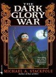 The Dark Glory War: A Prelude to the DragonCrown War Cycle: Stackpole ...