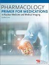 Pharmacology Primer for Medications in Nuclear Medicine and Medical Imaging 0932004970 Book Cover
