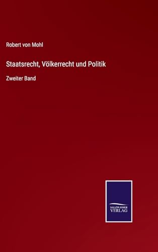 Staatsrecht, Völkerrecht und Politik: Zweiter Band (German Edition)