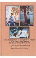 The Experience of Minority Mothers with Early Childhood Deaf Education Programs: A Qualitative Investigation book cover