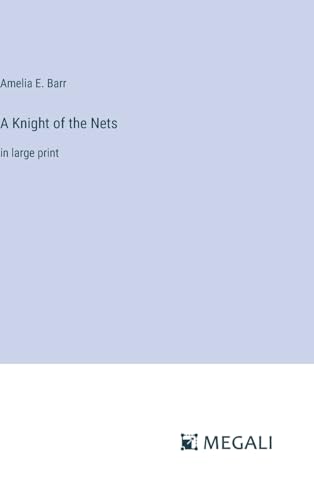 A Knight of the Nets: in large print