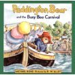 Paddington Bear and the Busy Bee Carnival B0006S6PGY Book Cover
