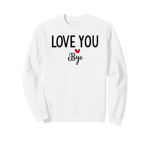 Love You Bye Sign Red Heart Valentine I Love You Goodbye �g���[�i�[