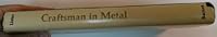 The craftsman in metal B0006BUFGM Book Cover