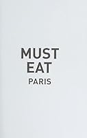 Must Eat Paris: An Eclectic Selection of Culinary Locations 9401434638 Book Cover