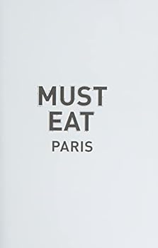 Hardcover Must Eat Paris: An Eclectic Selection of Culinary Locations Book