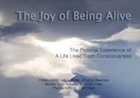 The Joy of Being Alive 0977514625 Book Cover