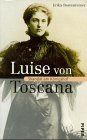 Luise von Toscana: Skandal am Königshof 3492231942 Book Cover