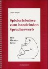 Spielerlebnisse zum handelnden Spracherwerb: Tier-Theater-Texte