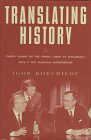 Hardcover TRANSLATING HISTORY: 30 Years on the Front Lines of Diplomacy with a Top Russian Interpreter Book